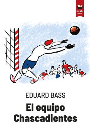 El equipo Chascadientes【電子書籍】[ Eduard Bass ]
