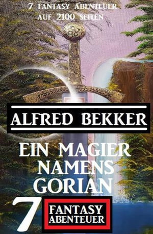 Ein Magier namens Gorian: 7 Fantasy Abenteuer auf 2100 Seiten