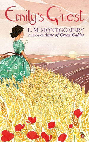 Emily's Quest A Virago Modern ClassicŻҽҡ[ L. M. Montgomery ]