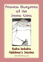 PRINCESS BLUEGREEN OF THE SEVEN CITIES - A tale of Atlantis and the Azores Baba Indaba Children 039 s Stories - Issue 138【電子書籍】 Anon E Mouse