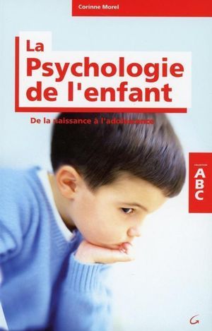 ABC de la Psychologie de l'enfant【電子書籍】[ Corinne Morel ]