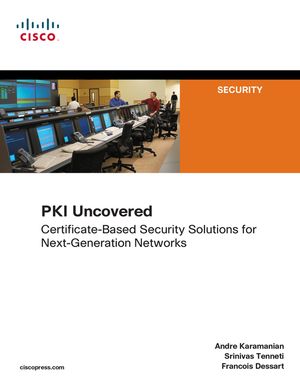 PKI Uncovered Certificate-Based Security Solutions for Next-Generation NetworksŻҽҡ[ Andre Karamanian ]