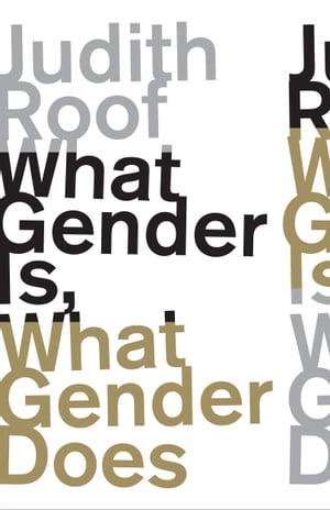 What Gender Is, What Gender Does