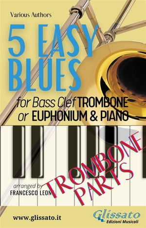 5 Easy Blues - Trombone/Euphonium & Piano (Trombone parts)【電子書籍】[ Joe 