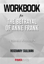Workbook on The Betrayal of Anne Frank: A Cold Case Investigation by Rosemary Su...