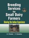Breeding Services for Small Dairy Farmers Sharing the Indian Experience【電子書籍】[ C...