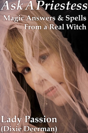 Ask-A-Priestess: Magic Answers & Spells from a Real Witch