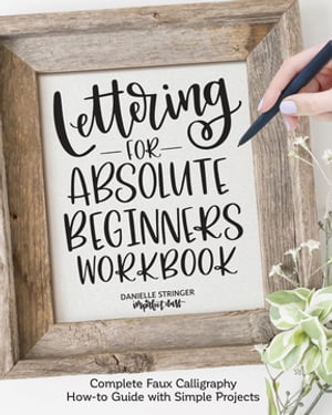 Lettering for Absolute Beginners Workbook