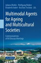 Multimodal Agents for Ageing and Multicultural Societies Communications of NII Shonan Meetings