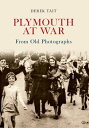 Plymouth at War From Old Photographs【電子書