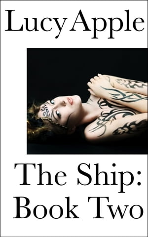 The Ship: Book Two【電子書籍】[ Lucy Apple