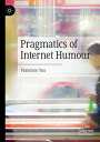 Pragmatics of Internet Humour【電子書籍】[