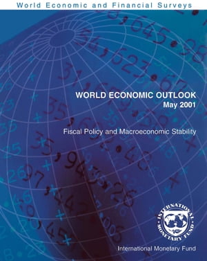 World Economic Outlook, May 2001: Fiscal Policy and Macroeconomic Stability