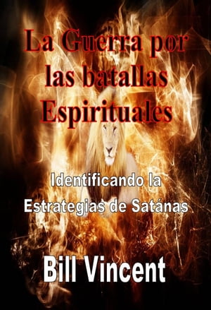 ŷKoboŻҽҥȥ㤨La Guerra por las batallas Espirituales: Identificando la Estrategias de Sat?nasŻҽҡ[ Bill Vincent ]פβǤʤ146ߤˤʤޤ