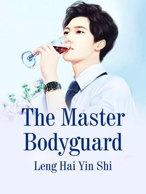 The Master Bodyguard Volume 5【電子書籍】[ LenghaiYinshi ]