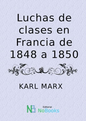 ŷKoboŻҽҥȥ㤨Luchas de clases en Francia de 1848 a 1850Żҽҡ[ Karl Marx ]פβǤʤ257ߤˤʤޤ