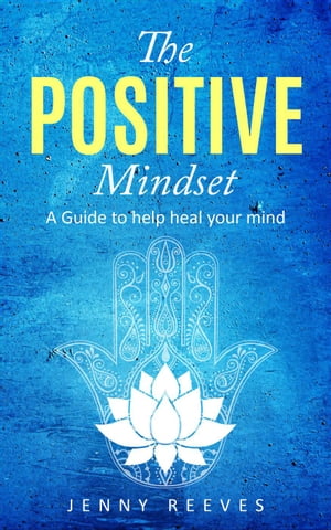 The Positive MindsetŻҽҡ[ Jenny Reeves ]