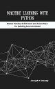 Machine Learning with Python Master pandas, scikit-learn, and TensorFlow for Building Smart IA Models【電子書籍】 Joseph T. Handy