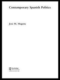 Contemporary Spanish Politics【電子書籍】[ Jos? M. Magone ]