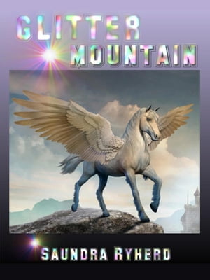 Glitter Mountain【電子書籍】[ Saundra Ryherd ]