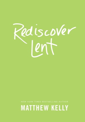 Rediscover Lent