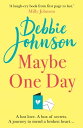 Maybe One Day Escape with the most uplifting, romantic and heartwarming must-read book of the year 【電子書籍】 Debbie Johnson