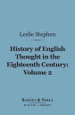 History of English Thought in the Eighteenth Century, Volume 2 (Barnes Noble Digital Library)【電子書籍】 Leslie Stephen