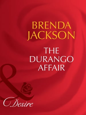 The Durango Affair (Mills & Boon Desire) (The Westmorelands, Book 9)