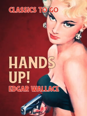 Hands up!Żҽҡ[ Edgar Wallace ]