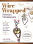 Wire-Wrapped Jewelry Techniques