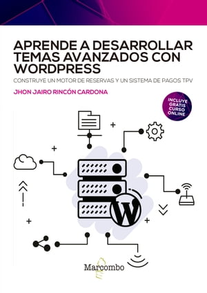 Aprende a desarrollar temas avanzados con WordPress【電子書籍】[ Jhon Jairo Rinc?n Cardona ]