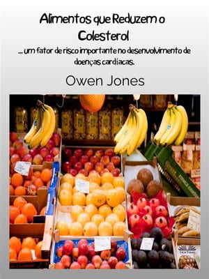 Alimentos Que Reduzem O Colesterol Um Fator De Risco Importante No Desenvolvimento De Doen?as Card?acas