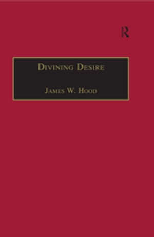 Divining Desire Tennyson and the Poetics of TranscendenceŻҽҡ[ James W. Hood ]