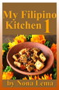 My Filipino Kitchen 1【電子書籍】[ Nona Lema ]