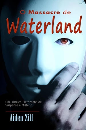 O Massacre de Waterland: Um Thriller Eletrizante de Suspense e Mist?rio