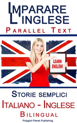 Imparare l'inglese - Bilingual parallel text - Storie semplici (Italiano - Inglese)