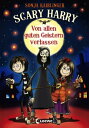 Scary Harry (Band 1) - Von allen guten Geistern verlassen Lustiges Kinderbuch ab 10 Jahre【電子書籍】 Sonja Kaiblinger