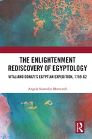 The Enlightenment Rediscovery of Egyptology