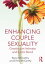 Enhancing Couple Sexuality Creating an Intimate and Erotic BondŻҽҡ[ Barry McCarthy ]