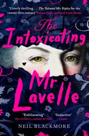 The Intoxicating Mr Lavelle Shortlisted for the Polari Book Prize for LGBTQ+ Fiction【電子書籍】[ Neil Blackmore ]