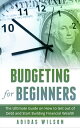 Budgeting For Beginners - The Ultimate Guide On 