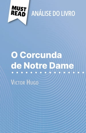 O Corcunda de Notre Dame de Victor Hugo (An?lise do livro) An?lise completa e resumo pormenorizado do trabalho