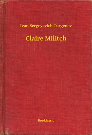 Claire Militch【電子書籍】[ Ivan Sergeyevi