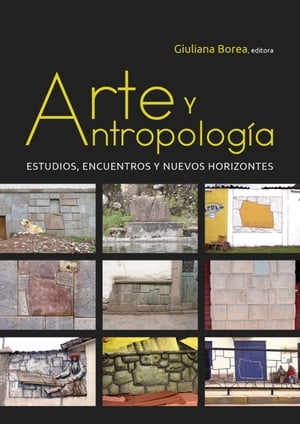 Arte y antropolog?a Estudios, encuentros y nuevos horizontes