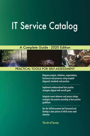 IT Service Catalog A Complete Guide - 2020 Edition【電子書籍】[ Gerardus Blokdyk ]