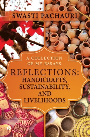 Reflections: Handicrafts, Sustainability, and Livelihoods