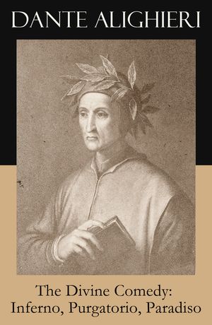 The Divine Comedy: Inferno, Purgatorio, Paradiso (3 Classic Unabridged Translations in one eBook: Cary's + Longfellow's + Norton's Translation + Original Illustrations by Gustave Dor?)Żҽҡ[ Dante Alighieri ]