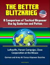 The Better Blitzkrieg: A Comparison of Tactical Airpower Use by Guderian and Patton, Luftwaffe, Panzer Campaign, Close Cooperation at the Meuse, German and Army Air Forces Airpower Doctrine