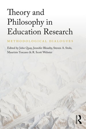Theory and Philosophy in Education Research Methodological Dialogues