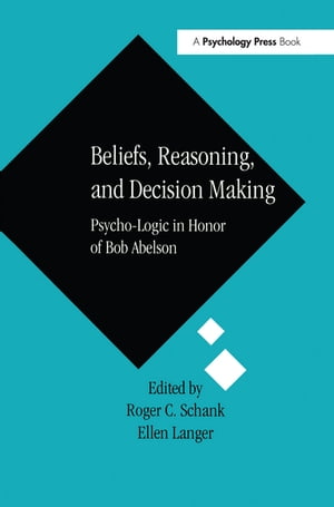 楽天楽天Kobo電子書籍ストアBeliefs, Reasoning, and Decision Making Psycho-Logic in Honor of Bob Abelson【電子書籍】